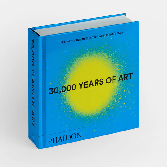 Phaidon 30,000 Years of Art: The Story of Human Creativity across Time and Space