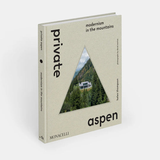 Phaidon Private Aspen: Modernism in the Mountains