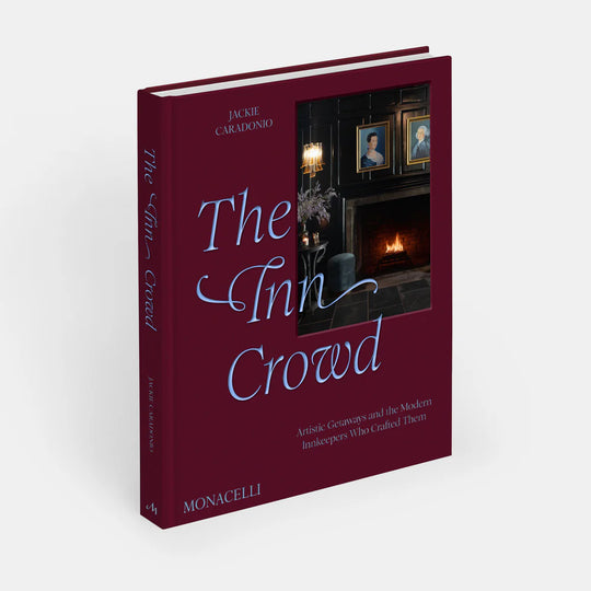 Phaidon The Inn Crowd: Artistic Getaways and the Modern Innkeepers Who Crafted Them