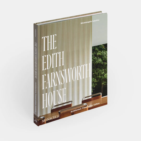 Phaidon The Edith Farnsworth House: Architecture, Preservation, Culture