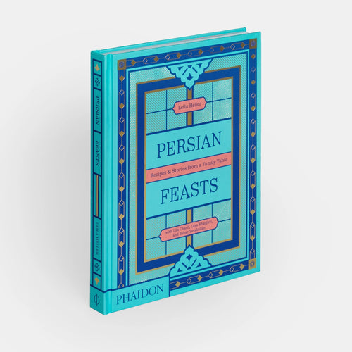 Phaidon Persian Feasts: Recipes & Stories from a Family Table