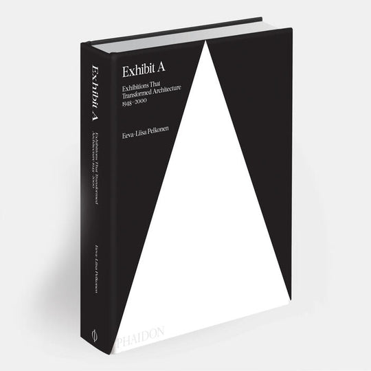 Phaidon Exhibit A: Exhibitions That Transformed Architecture, 1948-2000